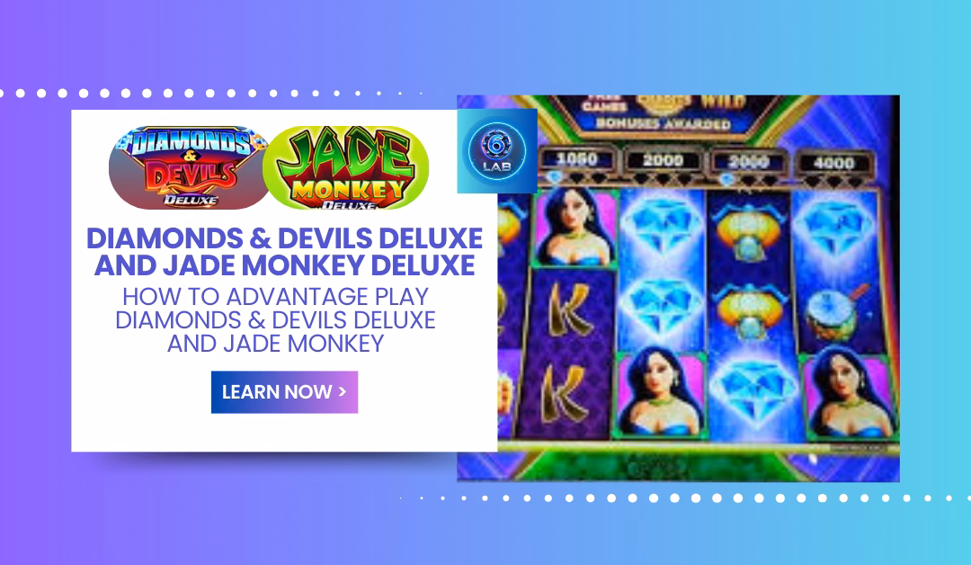 Estratégia de jogo com vantagem para Diamonds & Devils Deluxe e Jade Monkey Deluxe – Como jogar com vantagem para Diamonds & Devils Deluxe e Jade Monkey