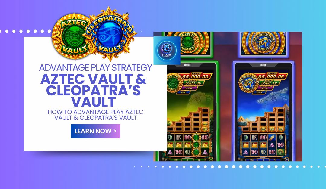 Stratégie de jeu avantageuse pour Aztec Vault et Cleopatra's Vault – Comment jouer avec un avantage dans Aztec Vault et Cleopatra's Vault